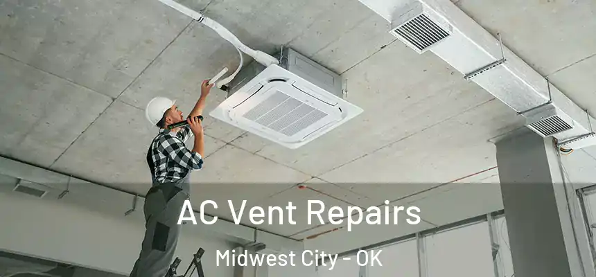  AC Vent Repairs Midwest City - OK