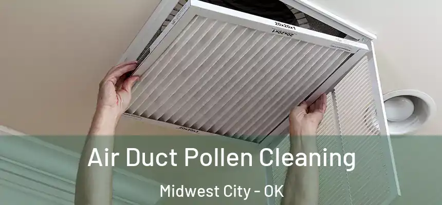  Air Duct Pollen Cleaning Midwest City - OK