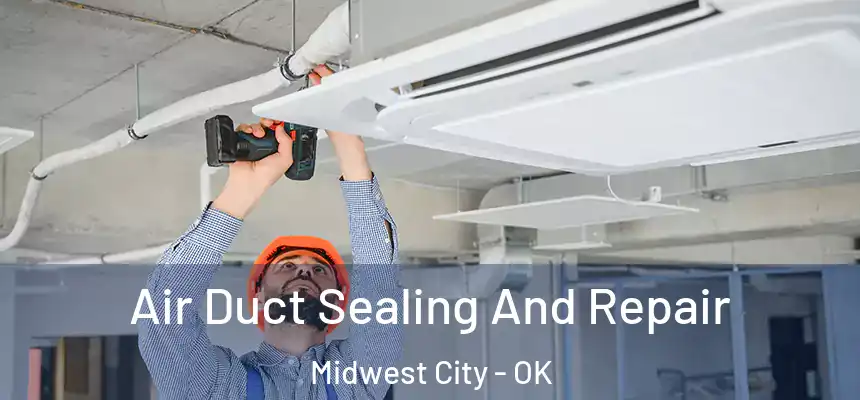  Air Duct Sealing And Repair Midwest City - OK