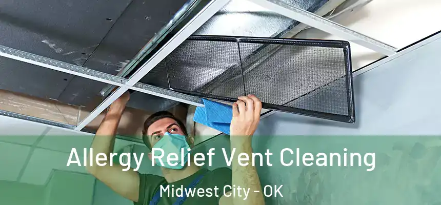  Allergy Relief Vent Cleaning Midwest City - OK
