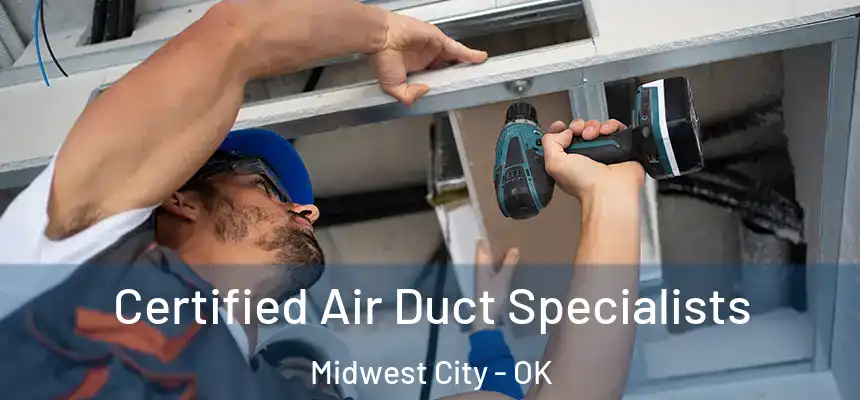  Certified Air Duct Specialists Midwest City - OK