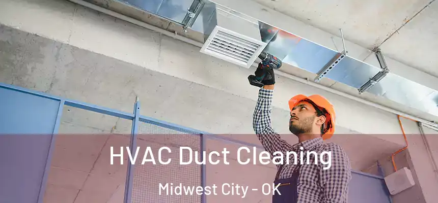  HVAC Duct Cleaning Midwest City - OK