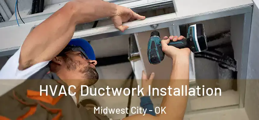  HVAC Ductwork Installation Midwest City - OK