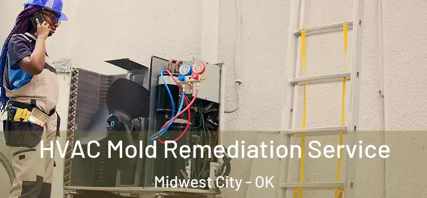  HVAC Mold Remediation Service Midwest City - OK