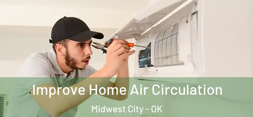  Improve Home Air Circulation Midwest City - OK