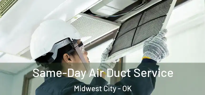  Same-Day Air Duct Service Midwest City - OK