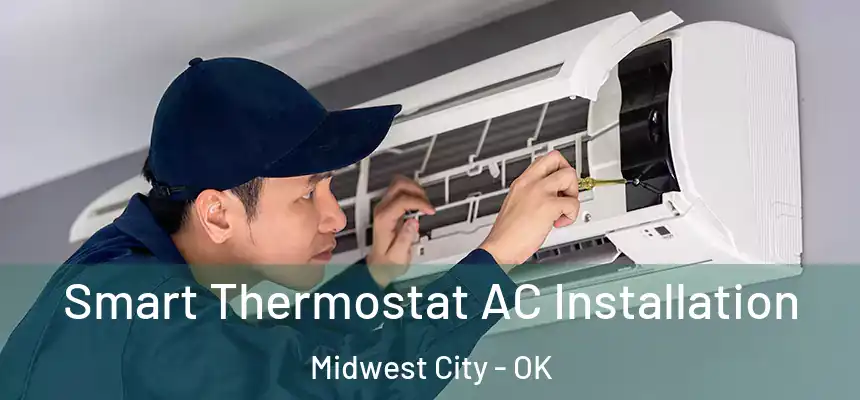  Smart Thermostat AC Installation Midwest City - OK